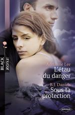 L'étau du danger - Sous ta protection (Harlequin Black Rose)