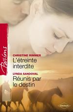 L'étreinte interdite - Réunis par le destin (Harlequin Passions)