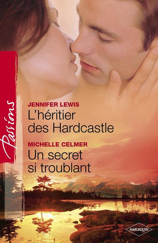 L'héritier des Hardcastle - Un secret si troublant (Harlequin Passions)