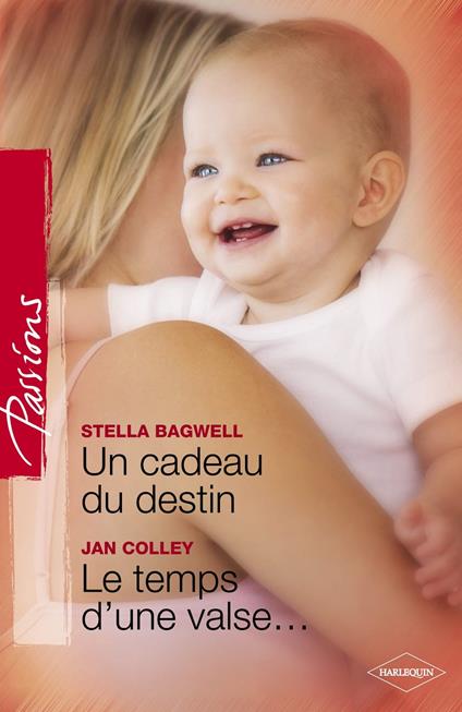 Un cadeau du destin - Le temps d'une valse (Harlequin Passions)