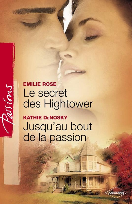 Le secret des Hightower - Jusqu'au bout de la passion (Harlequin Passions)