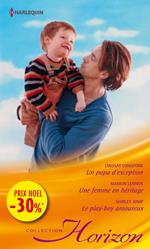 Un papa d'exception - Une femme en héritage - Le play-boy amoureux