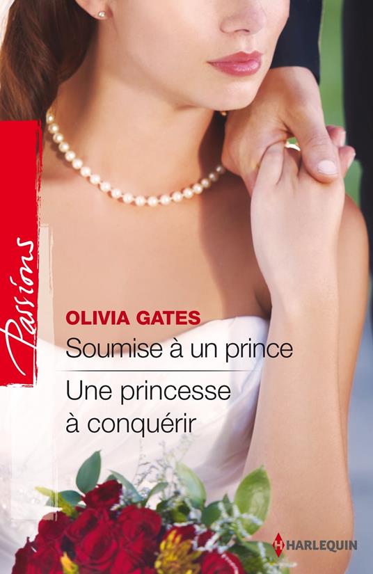 Soumise à un prince - Une princesse à conquérir