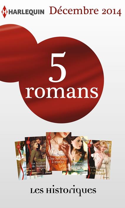 5 romans inédits Les Historiques (n°649 à 653 - décembre 2014)