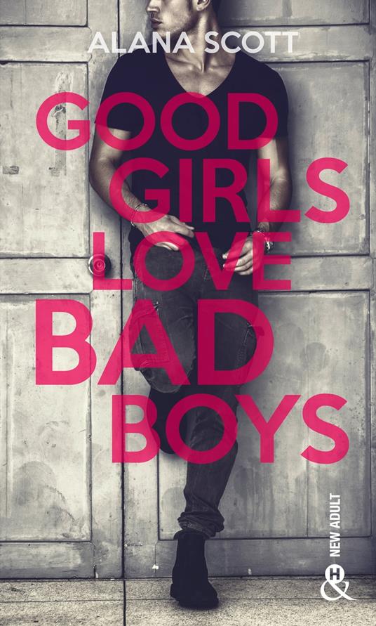 Good Girls Love Bad Boys - Tome 1