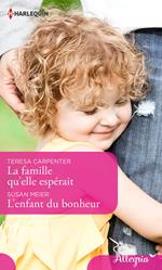 La famille qu'elle espérait - L'enfant du bonheur