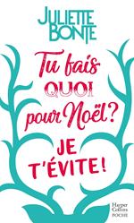 Tu fais quoi pour Noël ? Je t'évite !