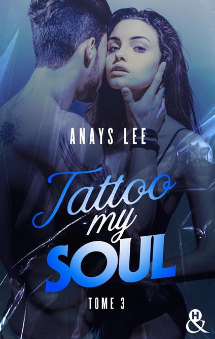 Tattoo My Soul - Tome 3