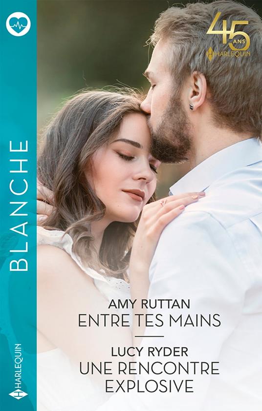 Entre tes mains - Une rencontre explosive