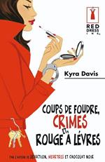 Coups de foudre, crimes et rouge à lèvres