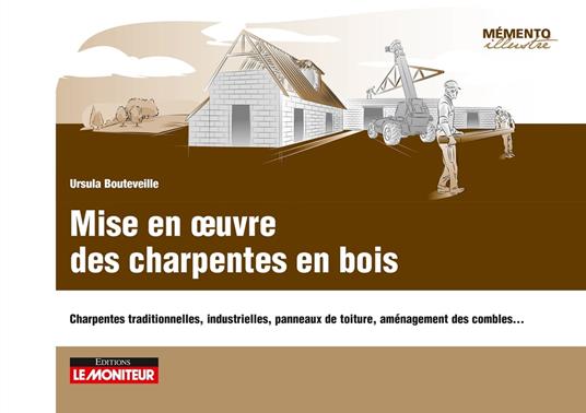 Mise en oeuvre des charpentes en bois