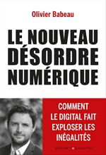 Le nouveau désordre numérique. Comment le digital fait exploser les inégalités