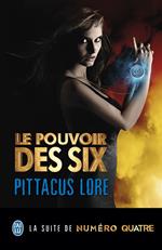 Lorien Legacies (Tome 2) - Le pouvoir des Six