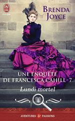 Une enquête de Francesca Cahill (Tome 7) - Lundi mortel