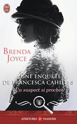 Une enquête de Francesca Cahill (Tome 8) - Un suspect si proche