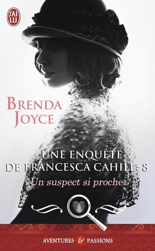 Une enquête de Francesca Cahill (Tome 8) - Un suspect si proche