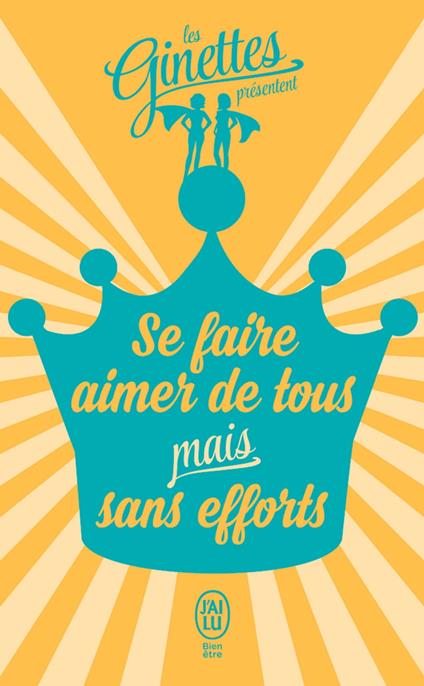 Se faire aimer de tous mais sans efforts