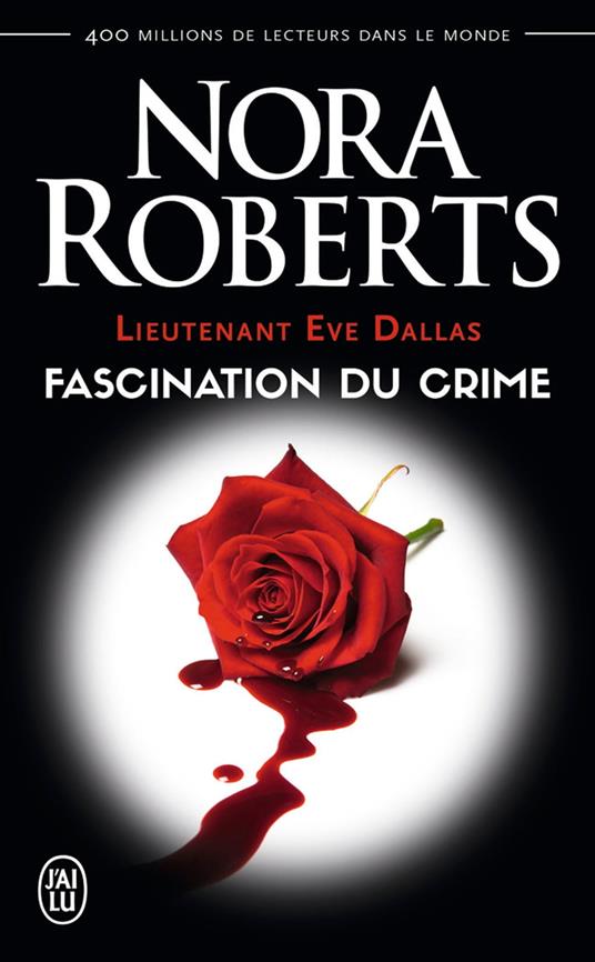 Lieutenant Eve Dallas (Tome 13) - Fascination du crime