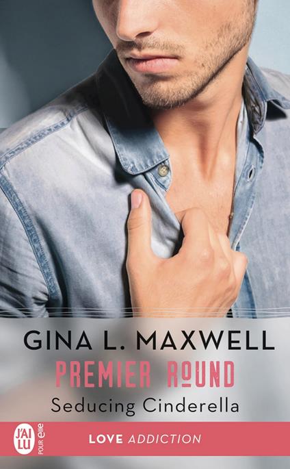 Premier Round (Tome 1) - Seducing Cinderella