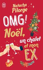 OMG ! Noël, un chalet et mon ex.