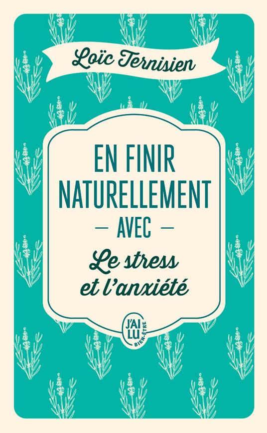 En finir naturellement avec le stress et l’anxiété