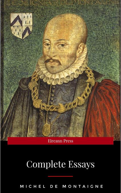 Michel de Montaigne - The Complete Essays