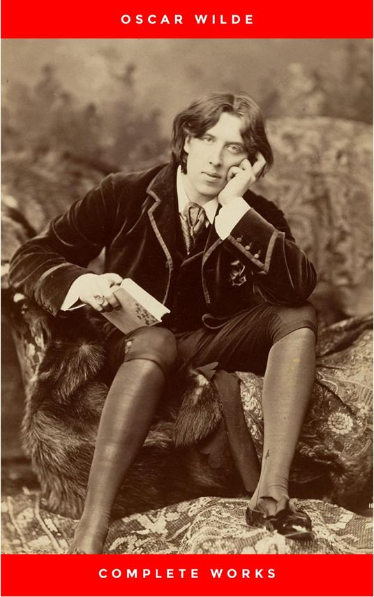 The Complete Works of Oscar Wilde: +150 Works in 1 eBook