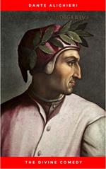 The Divine Comedy of Dante Alighieri: Hell, Purgatory, Paradise