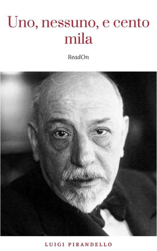 Uno, nessuno, e centomila - Luigi Pirandello - ebook