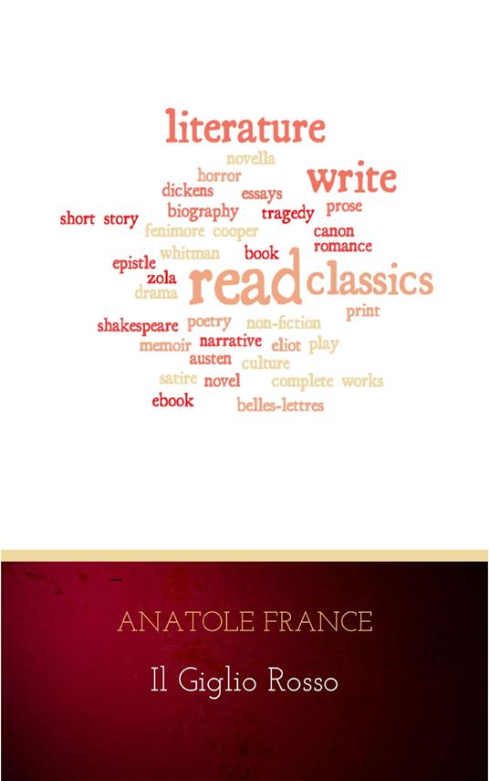 Il Giglio Rosso - Anatole France - ebook