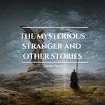 The Mysterious Stranger and other stories