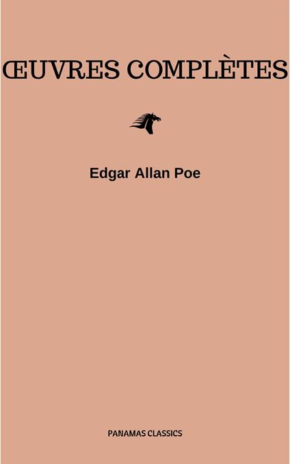 Œuvres Complètes d'Edgar Allan Poe (Traduites par Charles Baudelaire) (Avec Annotations)