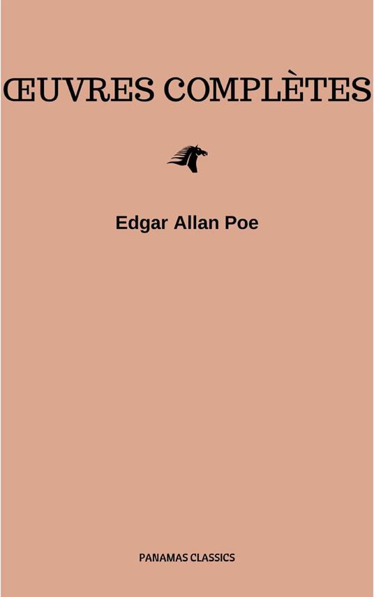 Œuvres Complètes d'Edgar Allan Poe (Traduites par Charles Baudelaire) (Avec Annotations)