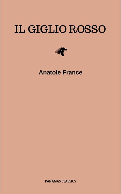 Il Giglio Rosso - Anatole France - ebook