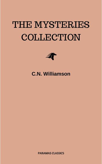 C. N. Williamson and A. M. Williamson: The Mysteries Collection