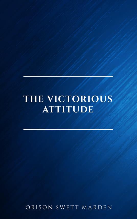 The Victorious Attitude