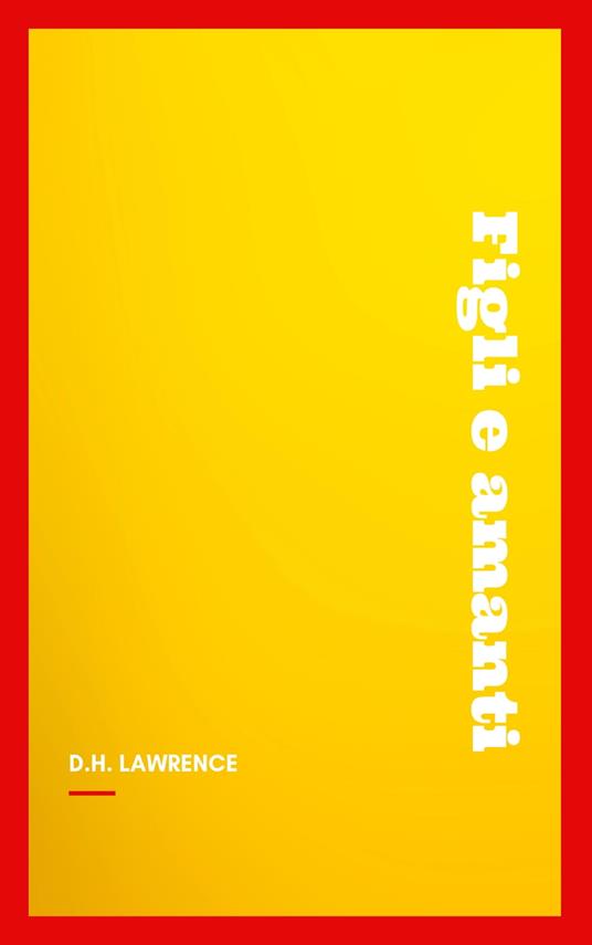 Figli e amanti - D. H. Lawrence - ebook