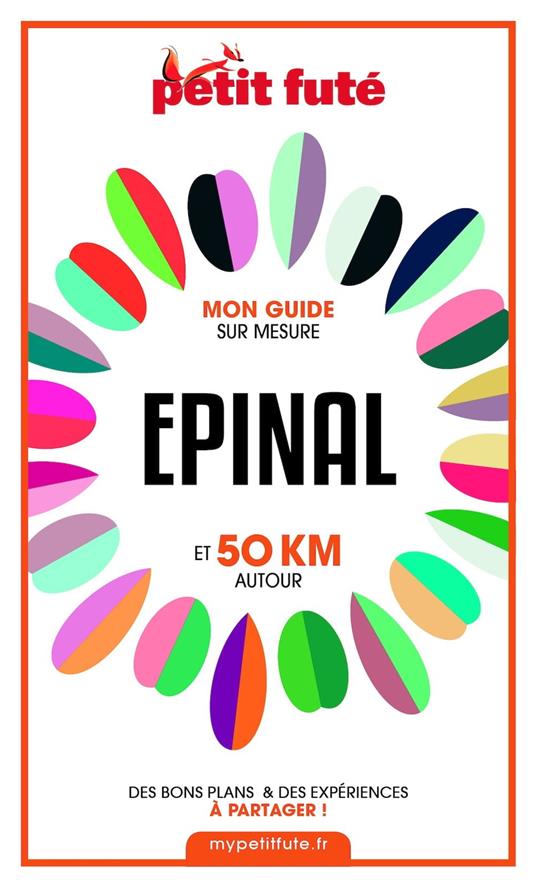 EPINAL ET 50 KM AUTOUR 2021 Carnet Petit Futé