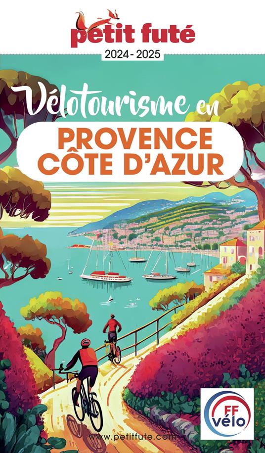 VÉLOTOURISME EN PROVENCE / COTE D'AZUR 2024 Petit Futé