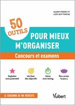 50 outils pour mieux m'organiser - Concours et examens