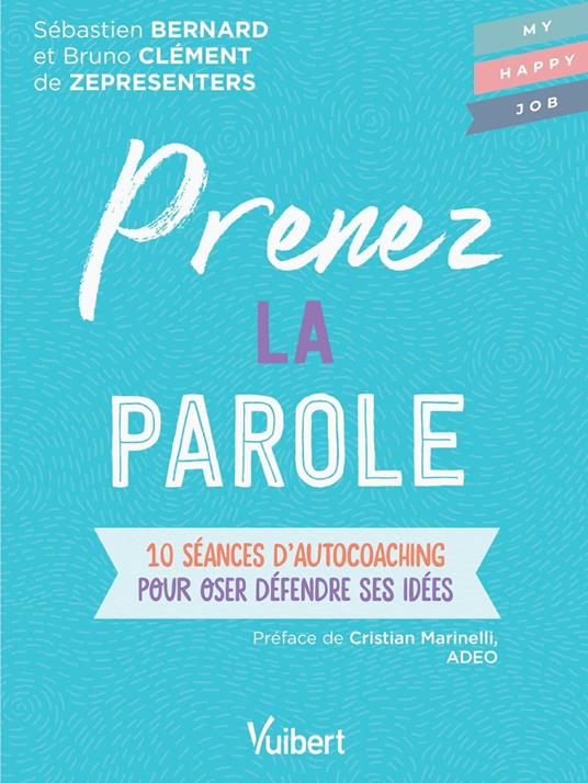 Prenez la parole : 10 séances d'autocoaching pour oser défendre ses idées