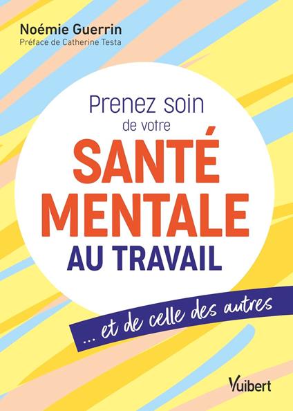 Prenez soin de votre santé mentale au travail... et de celle des autres