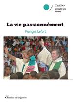 La vie passionnément