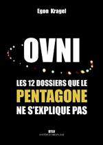 Ovni: Les 12 dossiers que le Pentagone ne s'explique pas