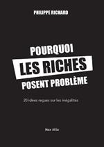 Pourquoi les riches posent probl?me: 20 id?es re?ues sur les in?galit?s