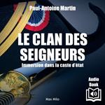 Le clan des seigneurs. Immersion dans la caste d’état