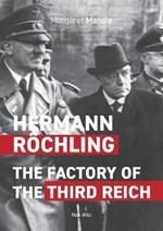 Hermann Roechling: The Factory of the Third Reich