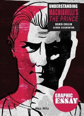 Understanding Machiavelli's The Prince - Denis Collin,Laura Acquaviva - cover