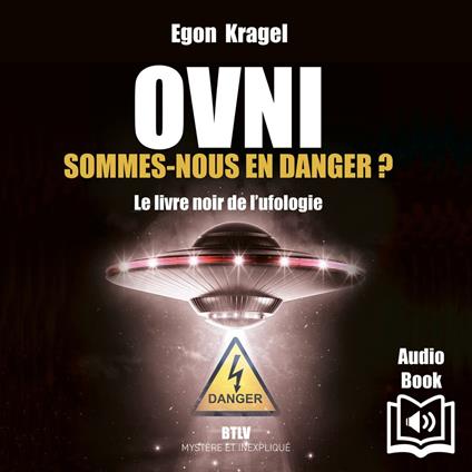 OVNI : Sommes-nous en danger ?