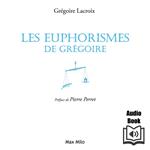 Les euphorismes de Grégoire (Tome 1)